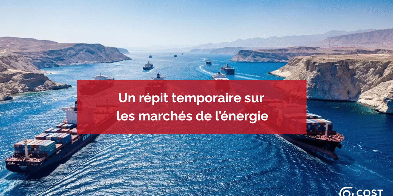 Un répit temporaire sur les marchés de l’énergie